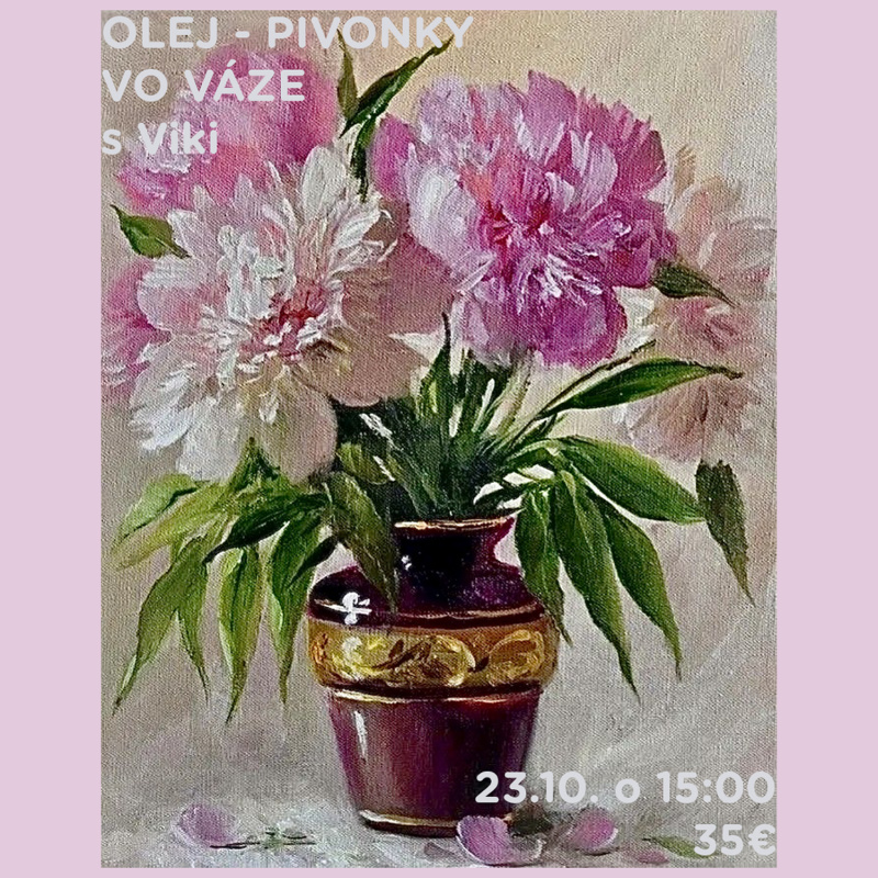Workshop, Pivonky vo váze - olejomaľba, 23. 10. 2025 - 15:00