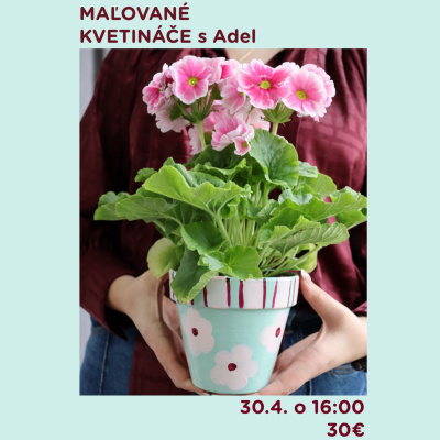 Workshop, Maľovené kvetináče, 30. 4. 2026 - 16:00