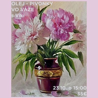 Workshop, Pivonky vo váze - olejomaľba, 23. 10. 2025 - 15:00