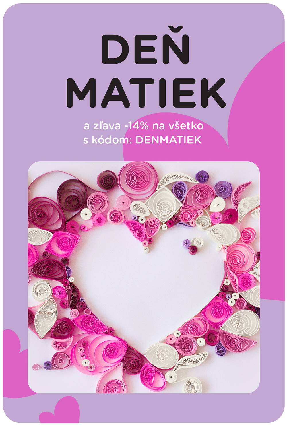 Deň matiek v creActive s ružovým quilling srdiečkom a zľavou -14% pre všetkých.